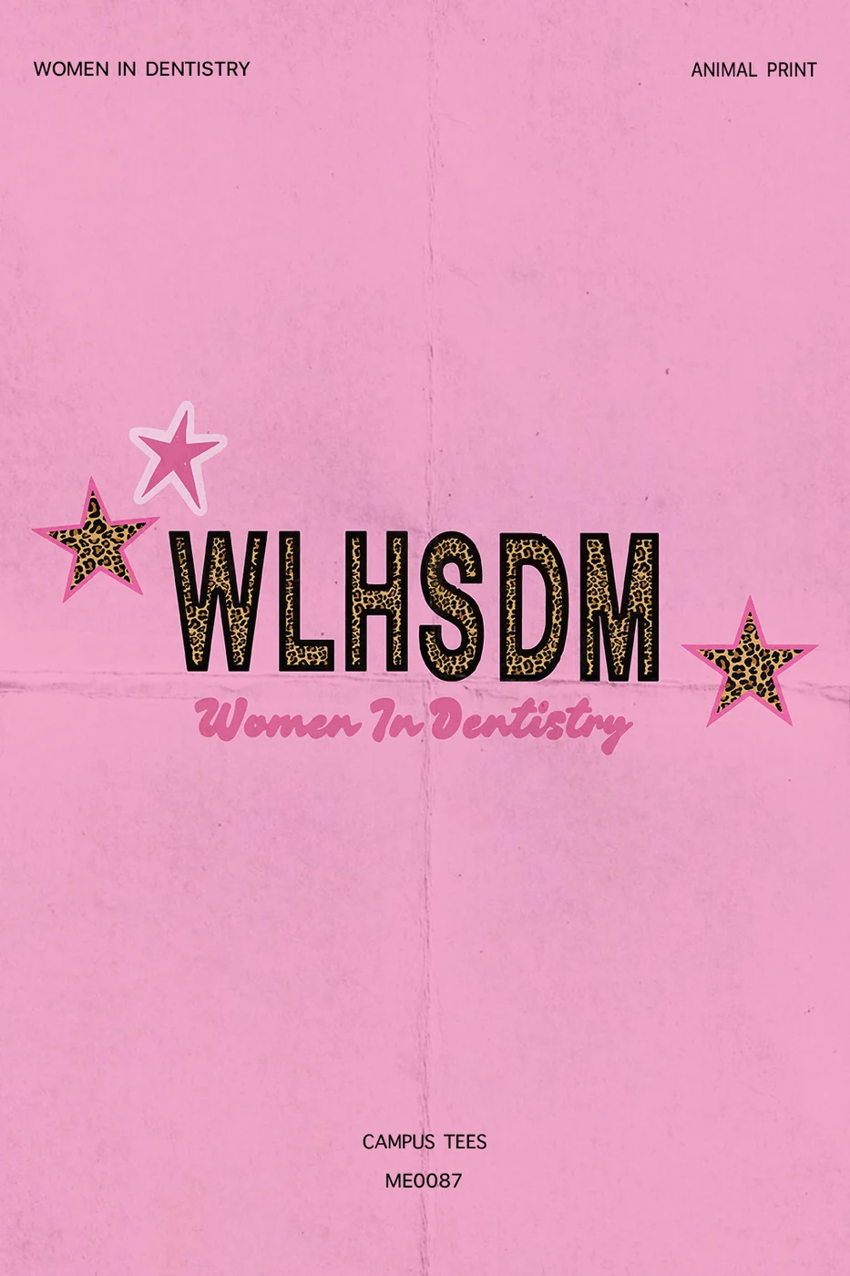 WLFHSDM Women In Dentistry Animal Print — Campus Tees custom apparel design inspiration